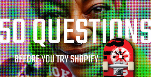 Fifty questions every Shopify newbie should ask themselves before investing time and money launching a store