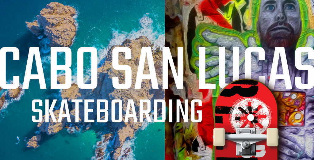 Ten Important Skateboard Spots in Cabo San Lucas, Mexico