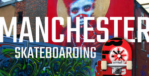 Eight important skateboard spots in Manchester, England, UK (2024)