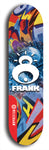 North American maple skateboard deck designed by underground artist BellyRash -- available in widths between 7.5 to 8.5 inches in both mellow concave and steep concave shapes. Artwork: street art and street artist and Frank logo 