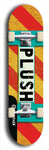 Skateboard deck: Limited edition, North American maple skateboard deck designed by underground artist BellyRash - available widths 7.5 to 8.5 inches in both mellow concave and steep concave shapes. Artwork: PLUSH logo brand popsicle-shaped deck