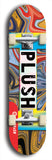 Skateboard deck: Limited edition, North American maple skateboard deck designed by underground artist BellyRash - available widths 7.5 to 8.5 inches in both mellow concave and steep concave shapes. Artwork: PLUSH logo brand popsicle-shaped deck