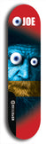 Skateboard deck: Limited edition, North American maple skateboard deck designed by underground artist BellyRash - available widths 7.5 to 8.5 inches in both mellow concave and steep concave shapes. Artwork: EYEBALL JOE logo brand popsicle-shaped deck