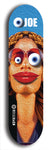 Skateboard deck: Limited edition, North American maple skateboard deck designed by underground artist BellyRash - available widths 7.5 to 8.5 inches in both mellow concave and steep concave shapes. Artwork: EYEBALL JOE logo brand popsicle-shaped deck