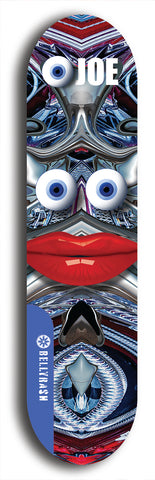 Skateboard deck: Limited edition, North American maple skateboard deck designed by underground artist BellyRash - available widths 7.5 to 8.5 inches in both mellow concave and steep concave shapes. Artwork: EYEBALL JOE logo brand popsicle-shaped deck