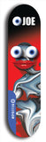 Skateboard deck: Limited edition, North American maple skateboard deck designed by underground artist BellyRash - available widths 7.5 to 8.5 inches in both mellow concave and steep concave shapes. Artwork: EYEBALL JOE logo brand popsicle-shaped deck