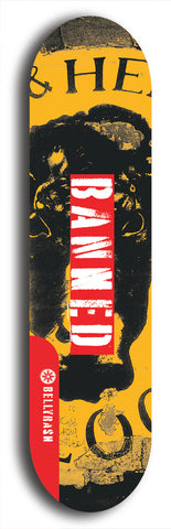 North American maple skateboard deck designed by underground artist BellyRash -- available in widths between 7.5 to 8.5 inches in both mellow concave and steep concave shapes from the BellyRash Limited Edition Blitz Deck series: Banned