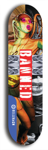 North American maple skateboard deck designed by underground artist BellyRash -- available in widths between 7.5 to 8.5 inches in both mellow concave and steep concave shapes from the BellyRash Limited Edition Blitz Deck series: Banned