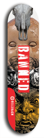 North American maple skateboard deck designed by underground artist BellyRash -- available in widths between 7.5 to 8.5 inches in both mellow concave and steep concave shapes from the BellyRash Limited Edition Blitz Deck series: Banned