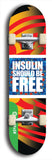 North American maple skateboard deck designed by underground artist BellyRash -- available in widths between 7.5 to 8.5 inches in both mellow concave and steep concave shapes from the BellyRash Limited Edition Blitz Deck series: Insulin Should Be Free