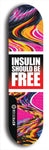 Limited edition, North American maple skateboard deck designed by underground artist BellyRash - available widths 7.5 to 8.5 inches in both mellow concave and steep concave shapes. Artwork: INSULIN SHOULD BE FREE brand popsicle-shaped with large INSULIN SHOULD BE FREE logo multi-colored patterned background