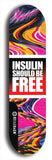 Limited edition, North American maple skateboard deck designed by underground artist BellyRash - available widths 7.5 to 8.5 inches in both mellow concave and steep concave shapes. Artwork: INSULIN SHOULD BE FREE brand popsicle-shaped with large INSULIN SHOULD BE FREE logo multi-colored patterned background