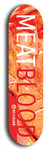 Limited edition, North American maple skateboard deck designed by underground artist BellyRash - available widths 7.5 to 8.5 inches in both mellow concave and steep concave shapes. Artwork: MEATBOOGER brand popsicle-shaped with large word logo on a multi-colored patterned background