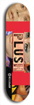 Skateboard deck: Limited edition, North American maple skateboard deck designed by underground artist BellyRash - available widths 7.5 to 8.5 inches in both mellow concave and steep concave shapes. Artwork: PLUSH logo brand popsicle-shaped deck