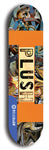 Skateboard deck: Limited edition, North American maple skateboard deck designed by underground artist BellyRash - available widths 7.5 to 8.5 inches in both mellow concave and steep concave shapes. Artwork: PLUSH logo brand popsicle-shaped deck