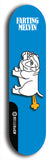 Skateboard deck: Limited edition, North American maple skateboard deck designed by underground artist BellyRash - available widths 7.5 to 8.5 inches in both mellow concave and steep concave shapes. Artwork: FARTING MELVIN logo brand popsicle-shaped deck with farting bulldog on flat-colored background