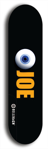 Skateboard deck: Limited edition, North American maple skateboard deck designed by underground artist BellyRash - available widths 7.5 to 8.5 inches in both mellow concave and steep concave shapes. Artwork: EYEBALL JOE logo brand popsicle-shaped deck 