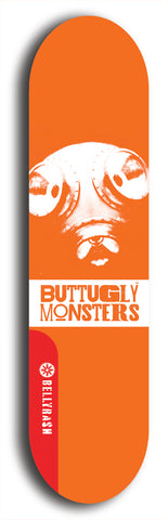 Skateboard deck: Limited edition, North American maple skateboard deck designed by underground artist BellyRash -- available in widths 7.5 to 8.5 inches in both mellow concave and steep concave shapes. Artwork: BUTTUGLY MONSTERS brand popsicle-shaped skateboard deck with monster in background. 