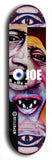 Skateboard deck: Limited edition, North American maple skateboard deck designed by underground artist BellyRash - available widths 7.5 to 8.5 inches in both mellow concave and steep concave shapes. Artwork: EYEBALL JOE logo brand popsicle-shaped deck 