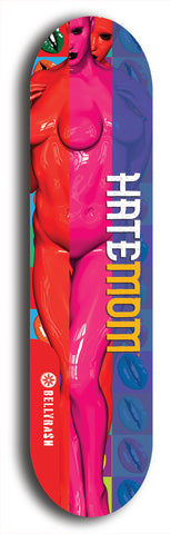 Skateboard deck: Limited edition, North American maple skateboard deck designed by underground artist BellyRash - available widths 7.5 to 8.5 inches in both mellow concave and steep concave shapes. Artwork: HATEMOM logo brand popsicle-shaped deck with varied backgrounds