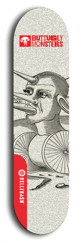 Skateboard deck: Limited edition, North American maple skateboard deck designed by underground artist BellyRash -- available in widths 7.5 to 8.5 inches in both mellow concave and steep concave shapes. Artwork: BUTTUGLY MONSTERS brand popsicle-shaped skateboard deck with monster in background.