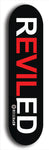 Skateboard deck: Limited edition, North American maple skateboard deck designed by underground artist BellyRash - available widths 7.5 to 8.5 inches in both mellow concave and steep concave shapes. Artwork: REVILED brand popsicle-shaped deck with a large REVILED logo on a black background