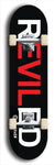 Skateboard deck: Limited edition, North American maple skateboard deck designed by underground artist BellyRash - available widths 7.5 to 8.5 inches in both mellow concave and steep concave shapes. Artwork: REVILED brand popsicle-shaped deck with a large REVILED logo on a black background