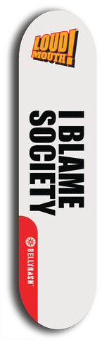 Limited edition, North American maple skateboard deck designed by underground artist BellyRash -- available in widths 7.5 to 8.5 inches in both mellow concave and steep concave shapes. Artwork: LOUDMOUTH brand popsicle-shaped skateboard deck with large with large black text on white background