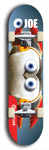 Skateboard deck: Limited edition, North American maple skateboard deck designed by underground artist BellyRash - available widths 7.5 to 8.5 inches in both mellow concave and steep concave shapes. Artwork: EYEBALL JOE logo brand popsicle-shaped deck 