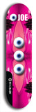 Skateboard deck: Limited edition, North American maple skateboard deck designed by underground artist BellyRash - available widths 7.5 to 8.5 inches in both mellow concave and steep concave shapes. Artwork: EYEBALL JOE logo brand popsicle-shaped deck with unusual, rare three eyeball formation