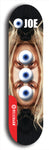 Skateboard deck: Limited edition, North American maple skateboard deck designed by underground artist BellyRash - available widths 7.5 to 8.5 inches in both mellow concave and steep concave shapes. Artwork: EYEBALL JOE logo brand popsicle-shaped deck with unusual, rare three eyeball formation