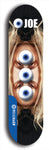 Skateboard deck: Limited edition, North American maple skateboard deck designed by underground artist BellyRash - available widths 7.5 to 8.5 inches in both mellow concave and steep concave shapes. Artwork: EYEBALL JOE logo brand popsicle-shaped deck with unusual, rare three eyeball formation