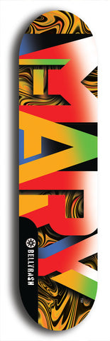 Skateboard deck: Limited edition, North American maple skateboard deck designed by underground artist BellyRash -- available in widths 7.5 to 8.5 inches in both mellow concave and steep concave shapes. Artwork: MARY brand popsicle-shaped skateboard deck with MARY logo broken into multiple colors and shades