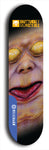 Skateboard deck: Limited edition, North American maple skateboard deck designed by underground artist BellyRash -- available in widths 7.5 to 8.5 inches in both mellow concave and steep concave shapes. Artwork: BUTTUGLY MONSTERS brand popsicle-shaped skateboard deck with monster in background. 